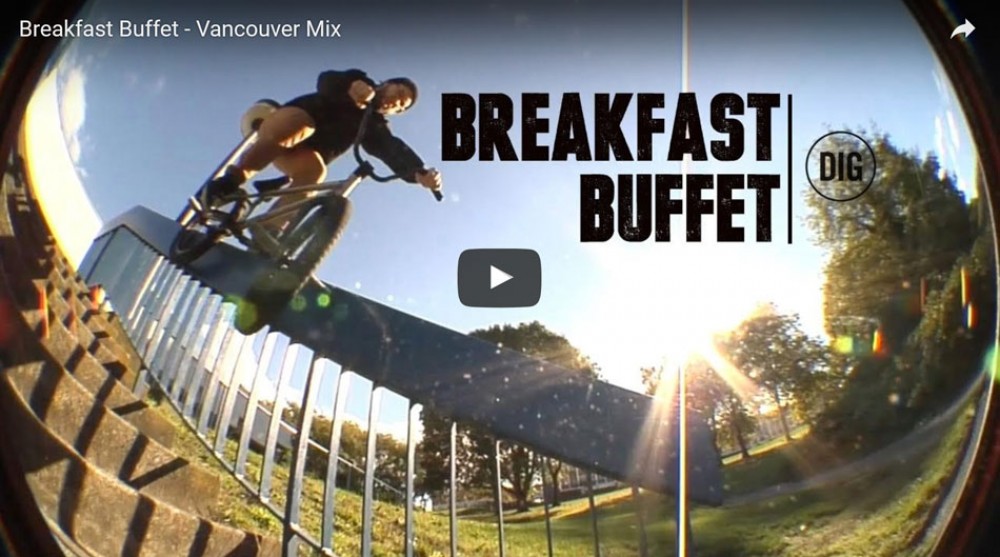 Breakfast Buffet - Vancouver Mix by DIG BMX Official
