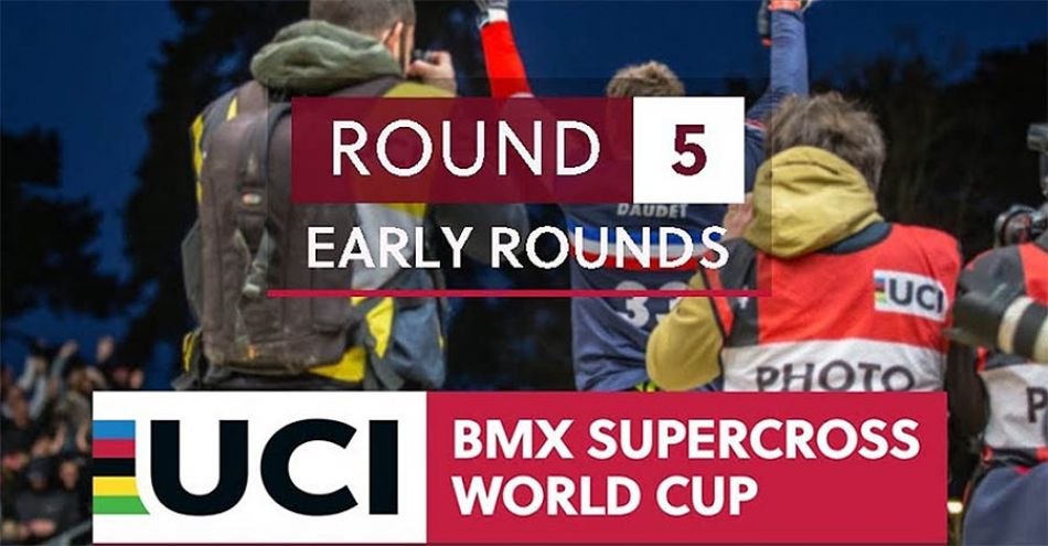 Live on FATBMX: UCI BMX SX World Cup 2019 - RD5 - Early Rounds by bmxlivetv