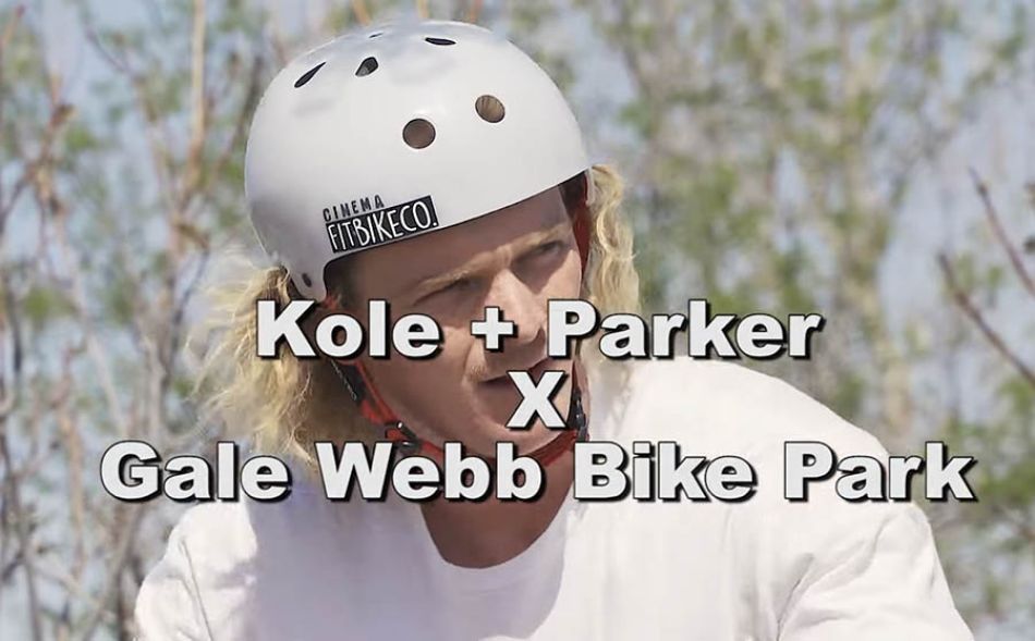 KOLE + PARKER x GALE WEB Bike Park by Fitbikeco.