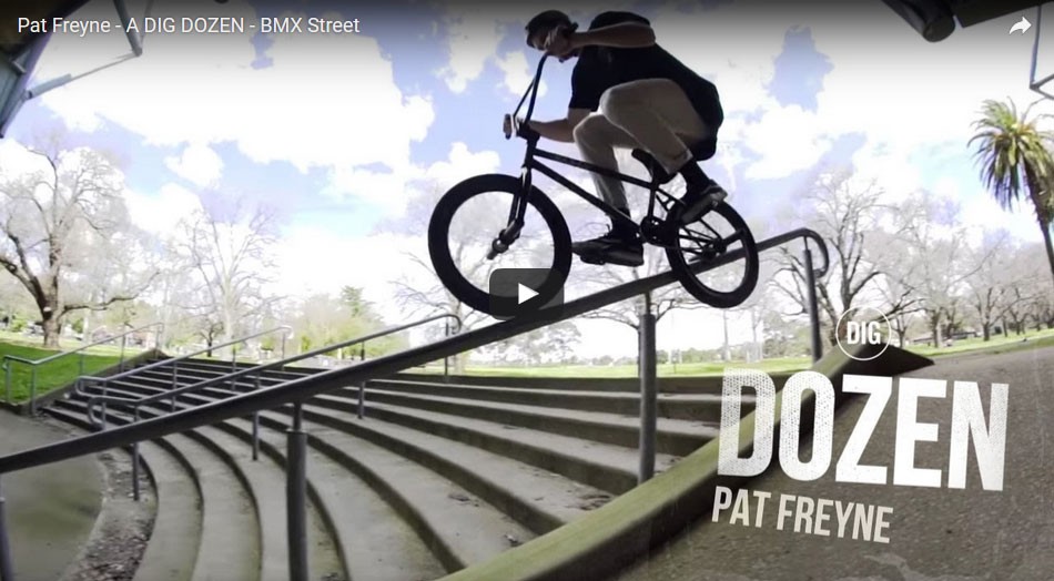 Pat Freyne - A DIG DOZEN - BMX Street