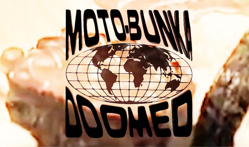 MOTO-BUNKA X DOOMED - EXCLUSIVE COLLABORATION VIDEO
