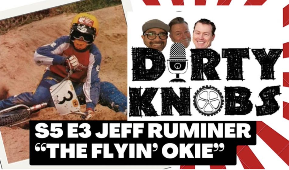 Dirty Knobs Podcast S5 E3 JEFF Ruminer "The FlyingOkie"