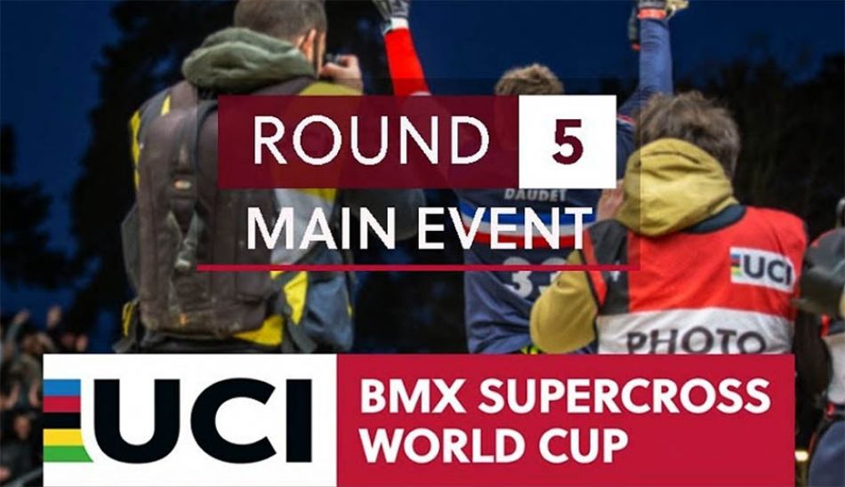 Live on FATBMX: UCI BMX SX World Cup - RD5 - Main Event by bmxlivetv