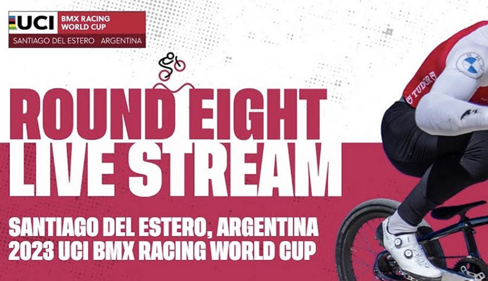 LIVE: Round 8 – Santiago del Estero (ARG) | 2023 UCI BMX Racing World Cup
