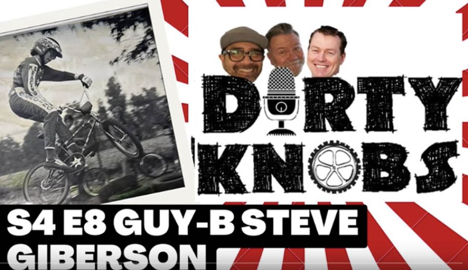 Dirty Knobs Podcast S4 E8 Guy-B Steve Giberson