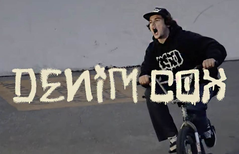 DENIM COX / More Speed Less Doubt / BSD BMX