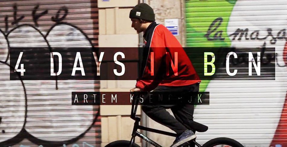 Artem Ksenchuk 4 Days In BCN