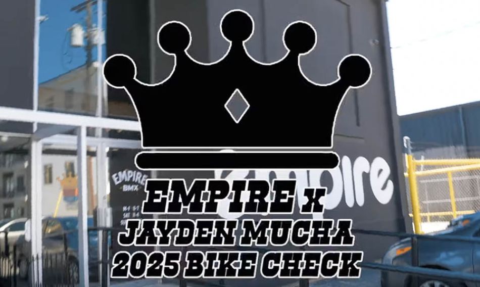 Jayden Mucha bike check Empire BMX