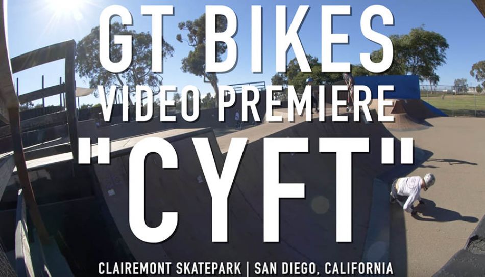 GT BMX JAM - &quot;CYFT&quot; VIDEO PREMIERE