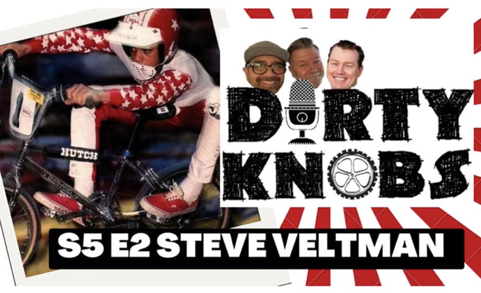 Dirty Knobs Podcast S5 E2: Steve Veltman