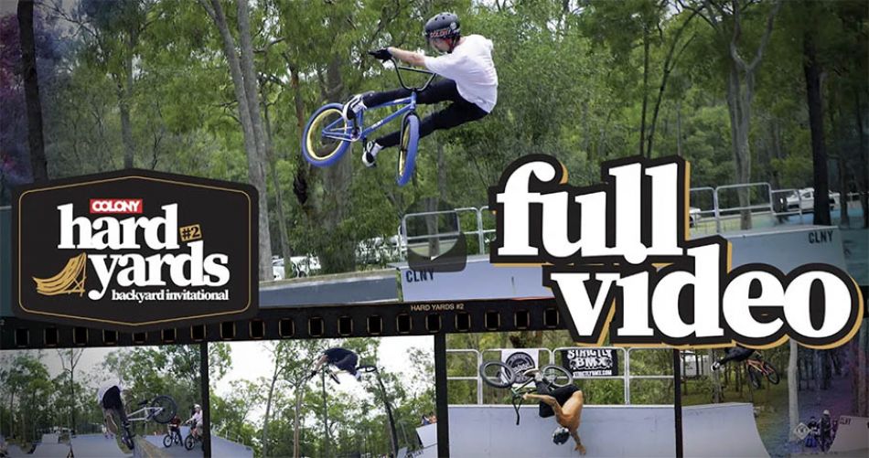 Hard Yards 2 - Backyard Invitational - Colony BMX