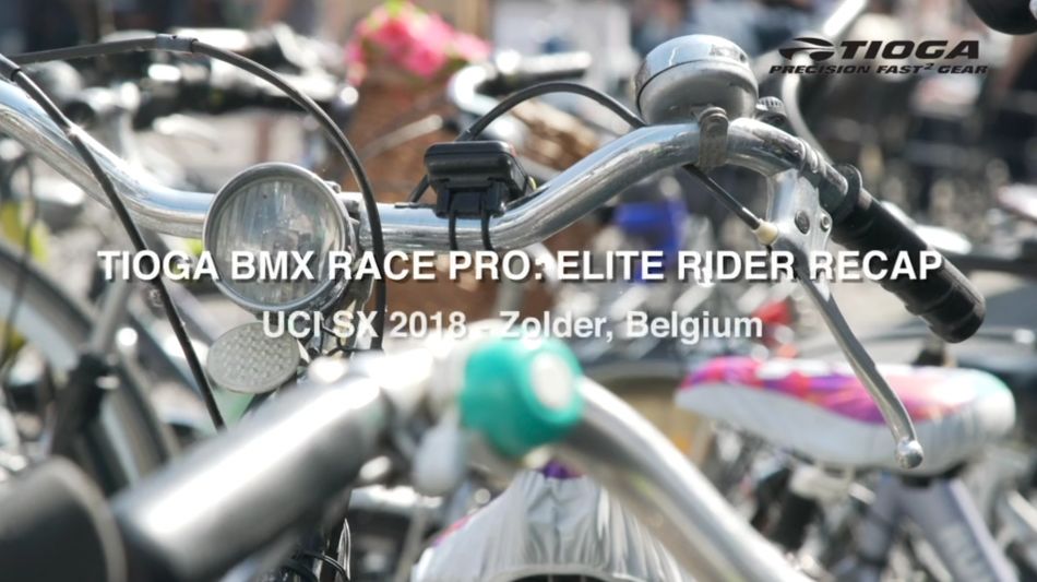 Tioga BMX Pro Rider Recap - UCI BMX SX World Cup 5 &amp; 6, Zolder, Belgium 2018